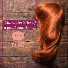 characteristics of good quality wigs 