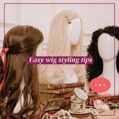 Easy Wig Styling Tips